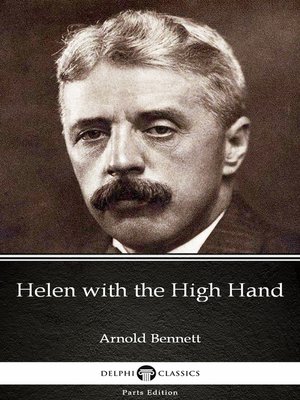 cover image of Helen with the High Hand by Arnold Bennett--Delphi Classics (Illustrated)